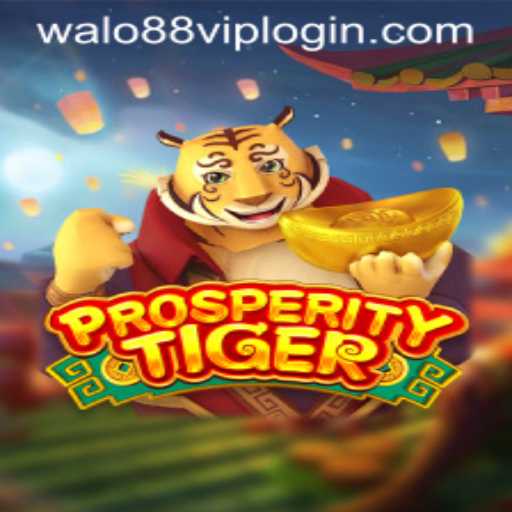 Discovering ProsperityTiger: An In-depth Guide to the Game and Walo88 VIP Login
