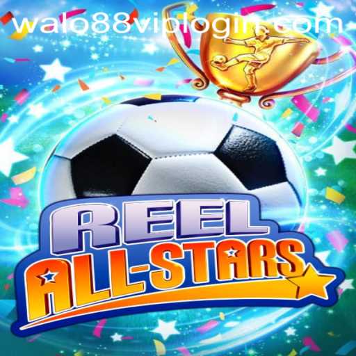Exploring the Vibrant World of ReelAllStars and the Walo88 VIP Login Gateway